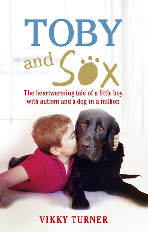 Toby and Sox: The Heartwarming Tale of a Little Boy with Autism and a Dog in a Million,Used