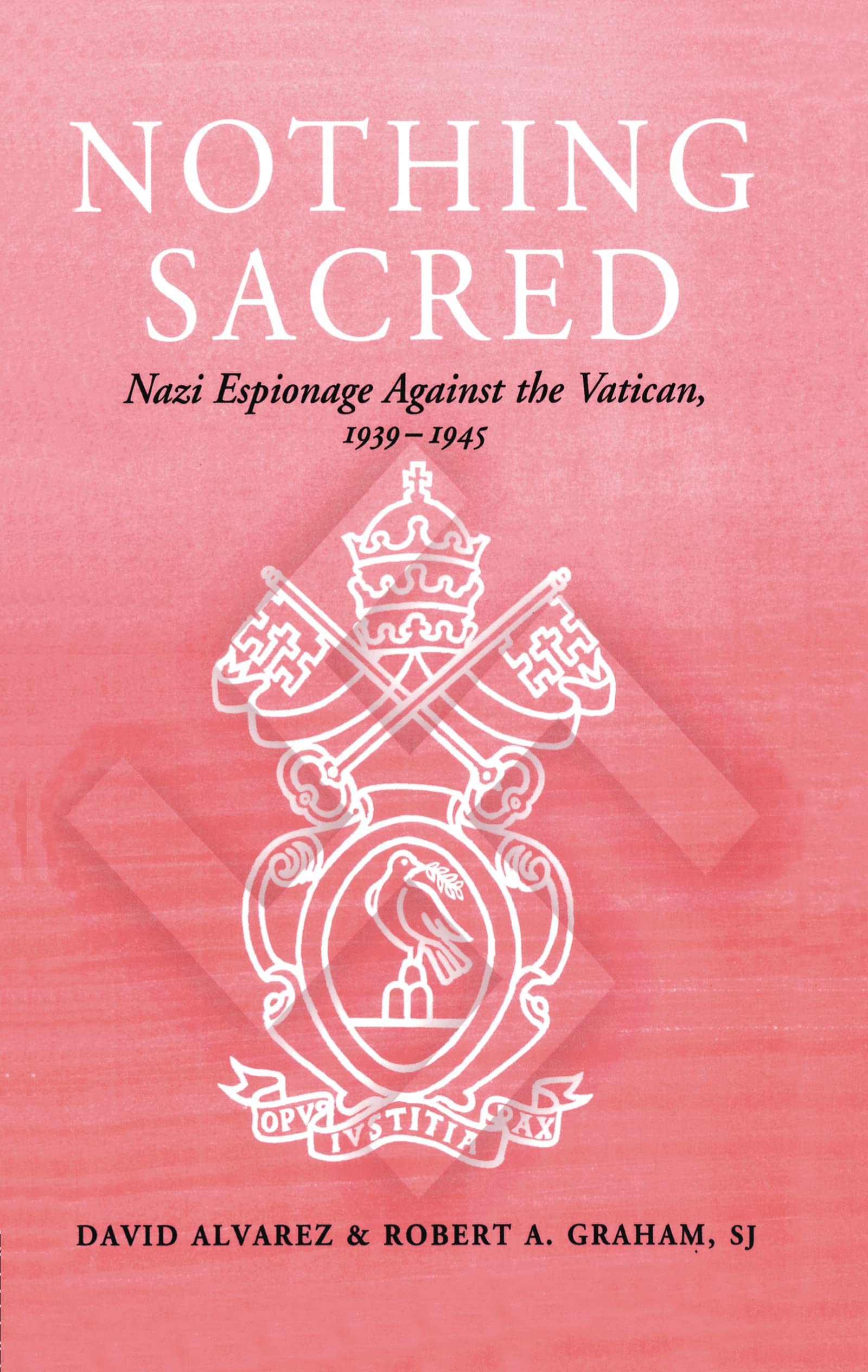 Nothing Sacred: Nazi Espionage Against the Vatican, 19391945 (Studies in Intelligence),Used