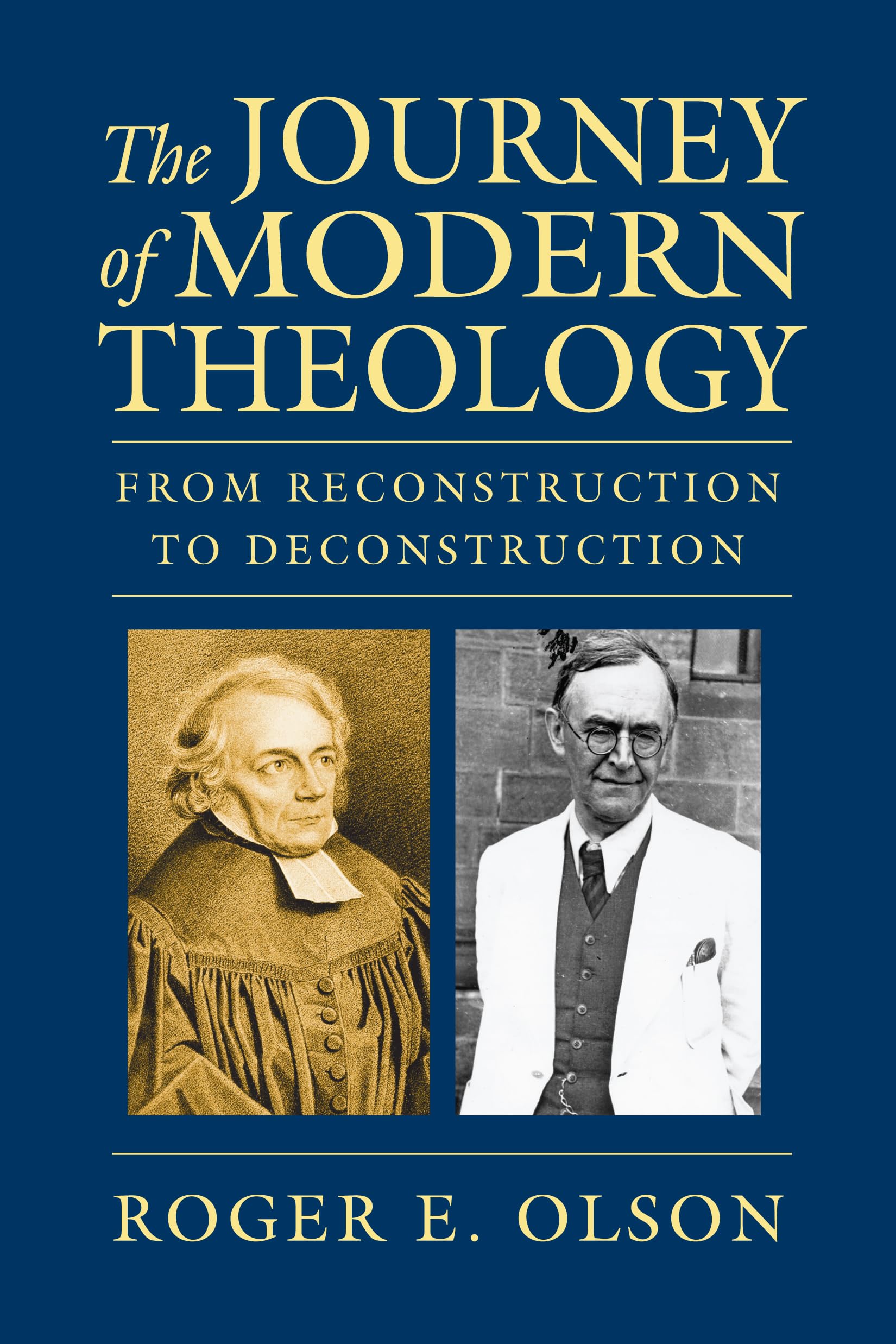 The Journey of Modern Theology: From Reconstruction to Deconstruction,Used