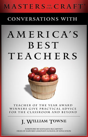 Conversations with America's Best Teachers: Teacher of the Year Award Winners Give Practical Advice For the Classroom and Beyond,Used