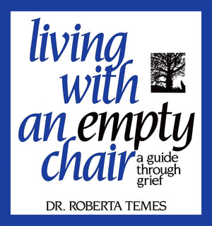 Living with an Empty Chair: A Guide Through Grief,Used