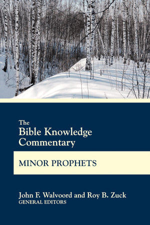 The Bible Knowledge Commentary Minor Prophets (Bk Commentary),New