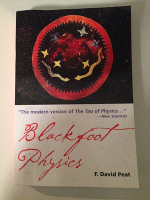 Blackfoot Physics: A Journey into the Native American Worldview,New