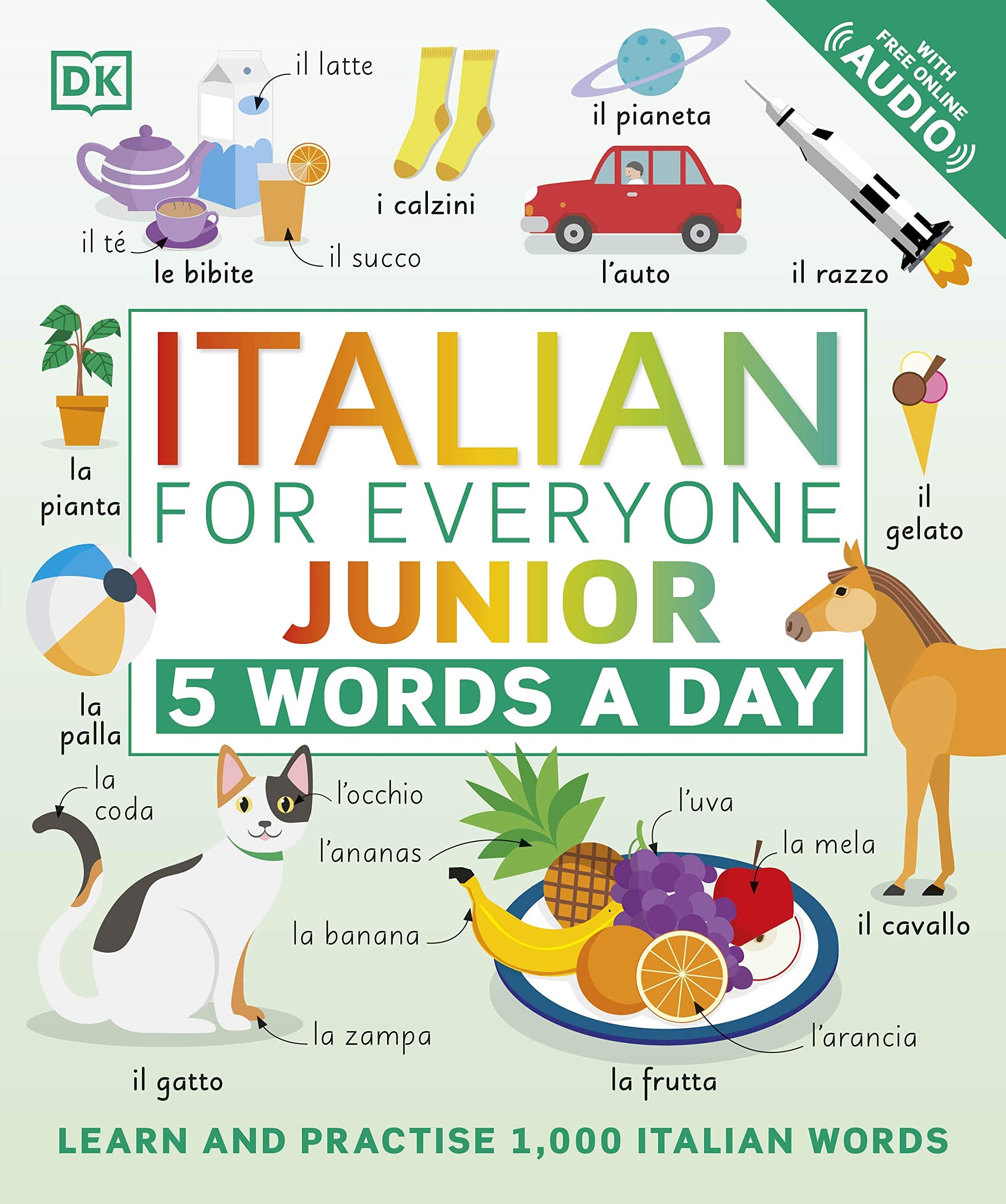 Italian for Everyone Junior 5 Words a Day: Learn and Practise 1,000 Italian Words,Used