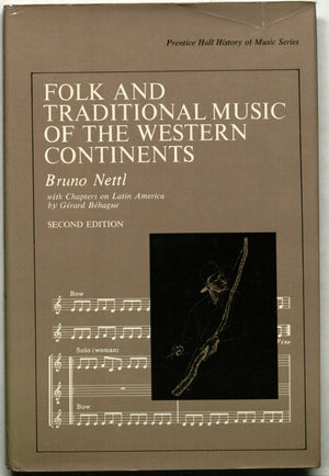 Folk and traditional music of the western continents (PrenticeHall history of music series),Used