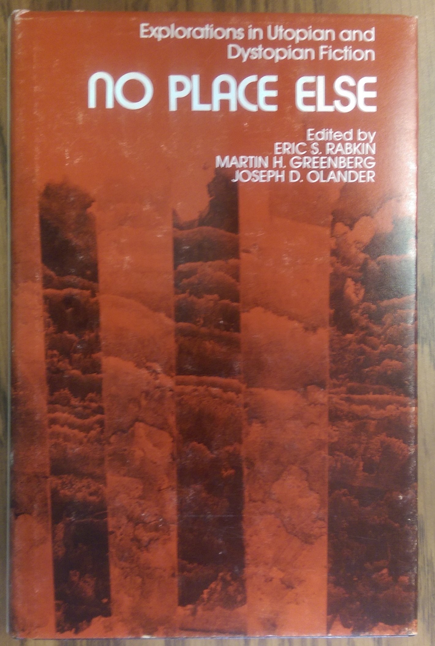 No Place Else: Explorations In Utopian And Dystopian Fiction (Alternatives),Used