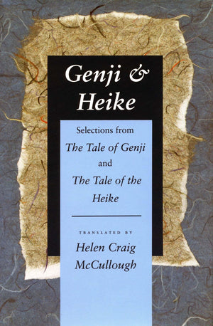 Genji & Heike: Selections From The Tale Of Genji And The Tale Of The Heike