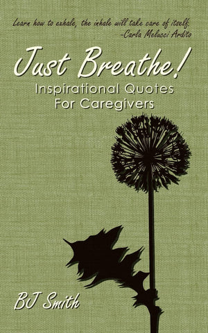 Just Breathe! Inspirational Quotes For Caregivers,Used