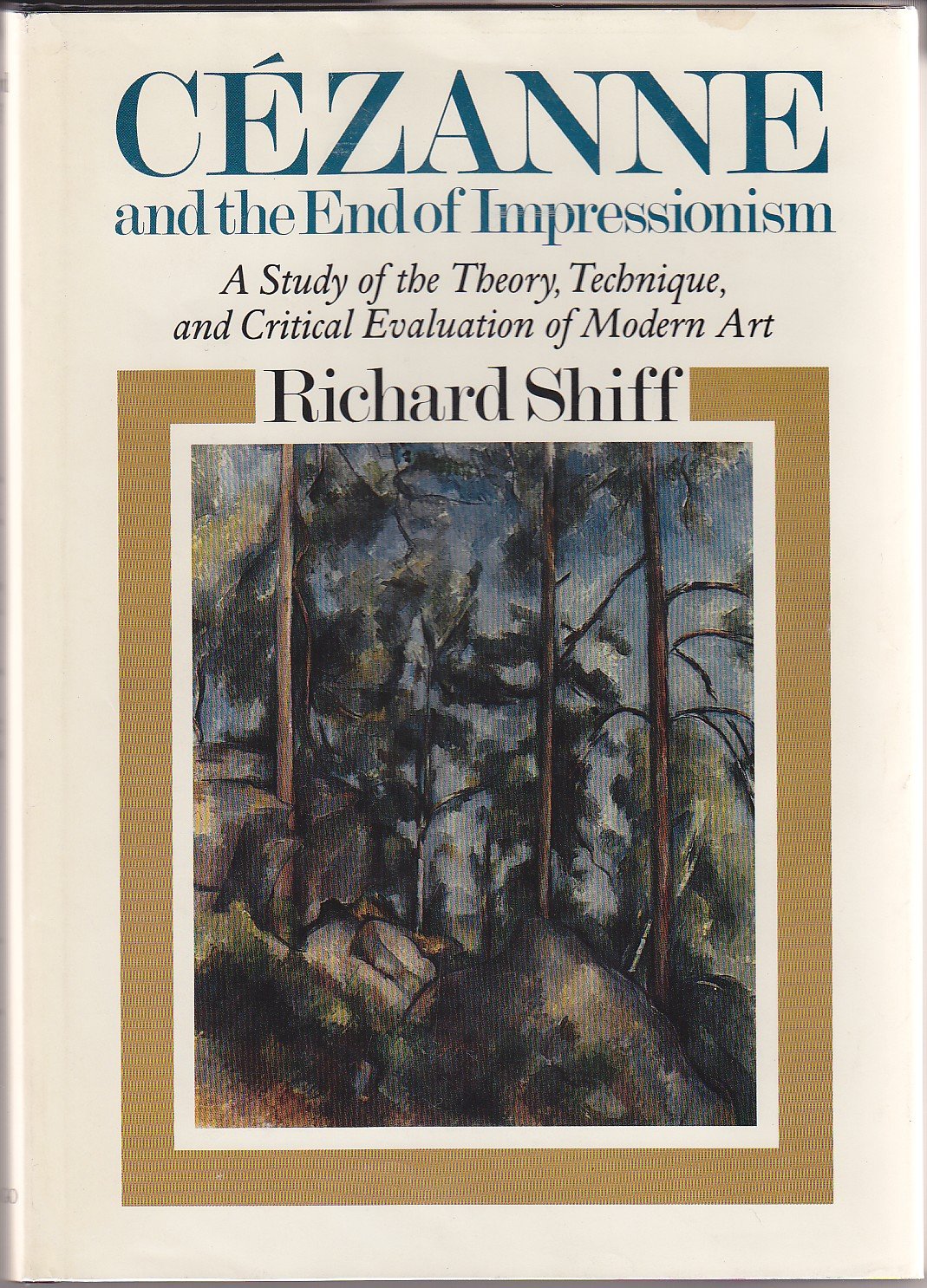 Cezanne and the End of Impressionism: A Study of the Theory, Technique, and Critical Evaluation of Modern Art,Used