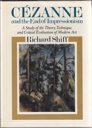 Cezanne and the End of Impressionism: A Study of the Theory, Technique, and Critical Evaluation of Modern Art,Used