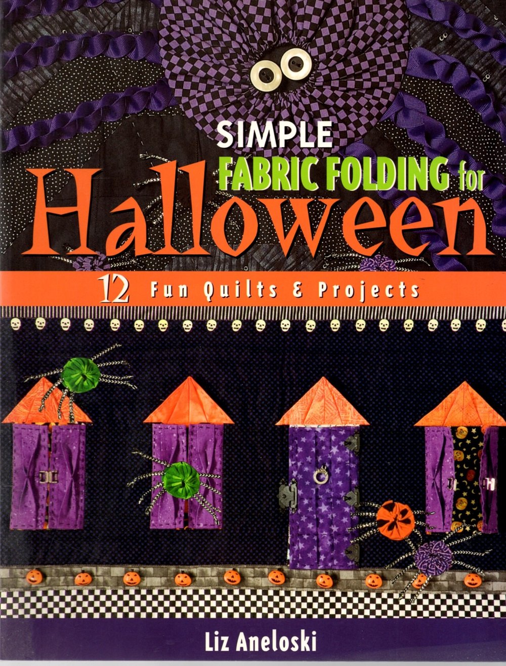 Simple Fabric Folding For Halloween: 12 Fun Quilts & Projects,Used