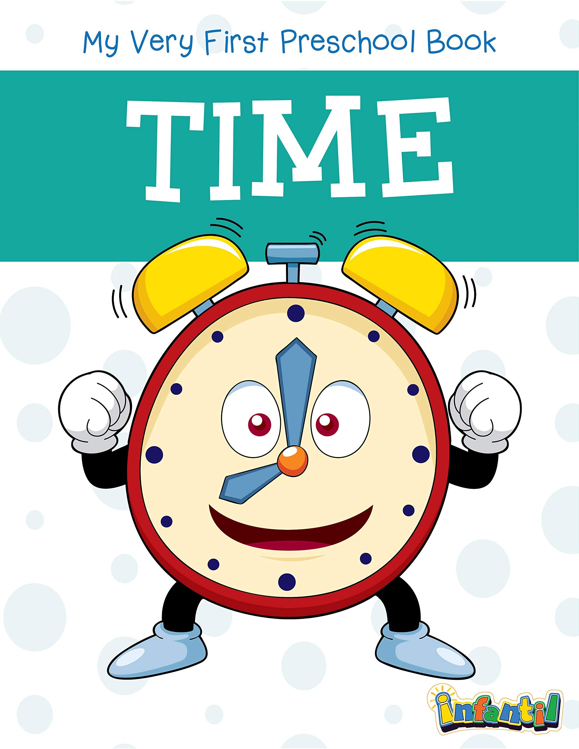 Time - My Very First Preschool Book