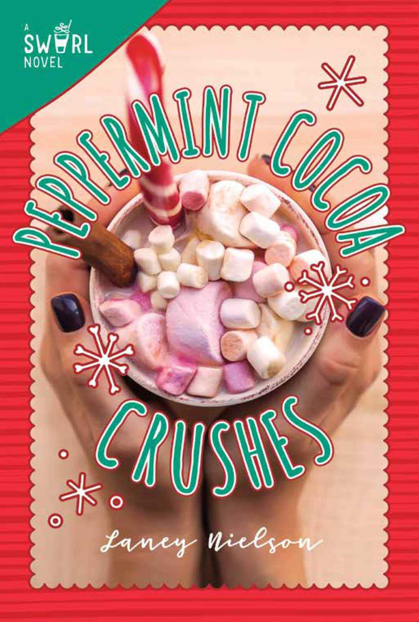 Peppermint Cocoa Crushes: A Swirl Novel (2),Used
