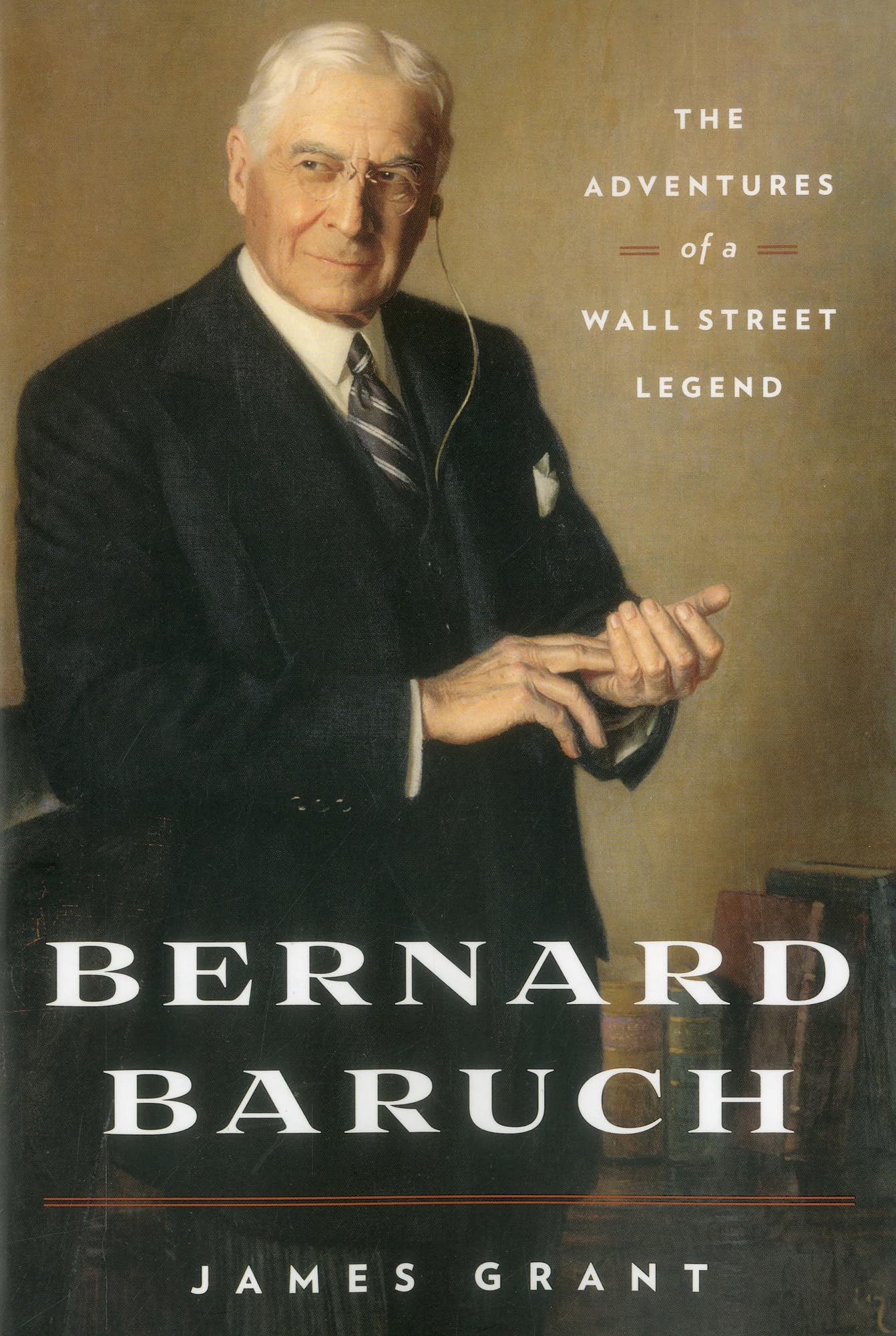 Bernard Baruch: The Adventures Of A Wall Street Legend,Used