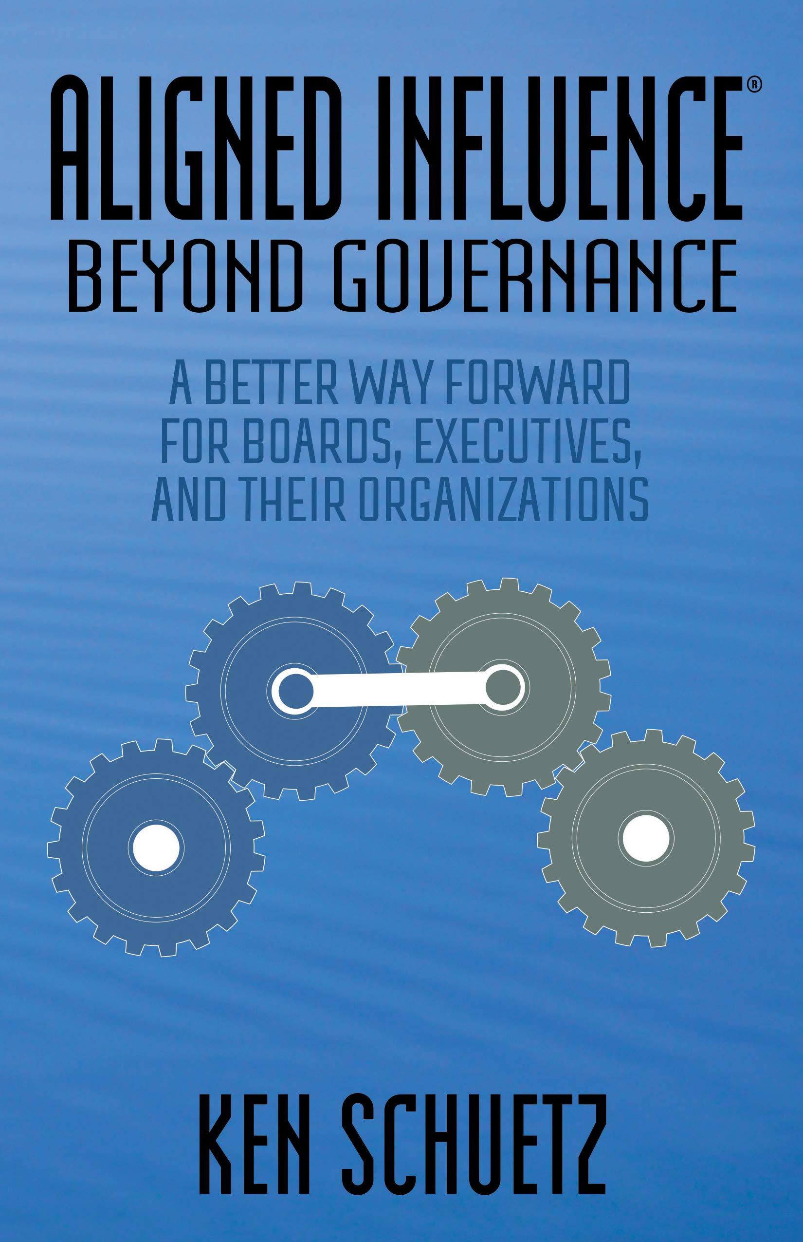 Aligned Influence: Beyond Governance: A Better Way Forward for Boards, Executives, and Their Organizations,Used