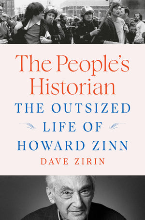 The PeopleS Historian: The Outsized Life Of Howard Zinn