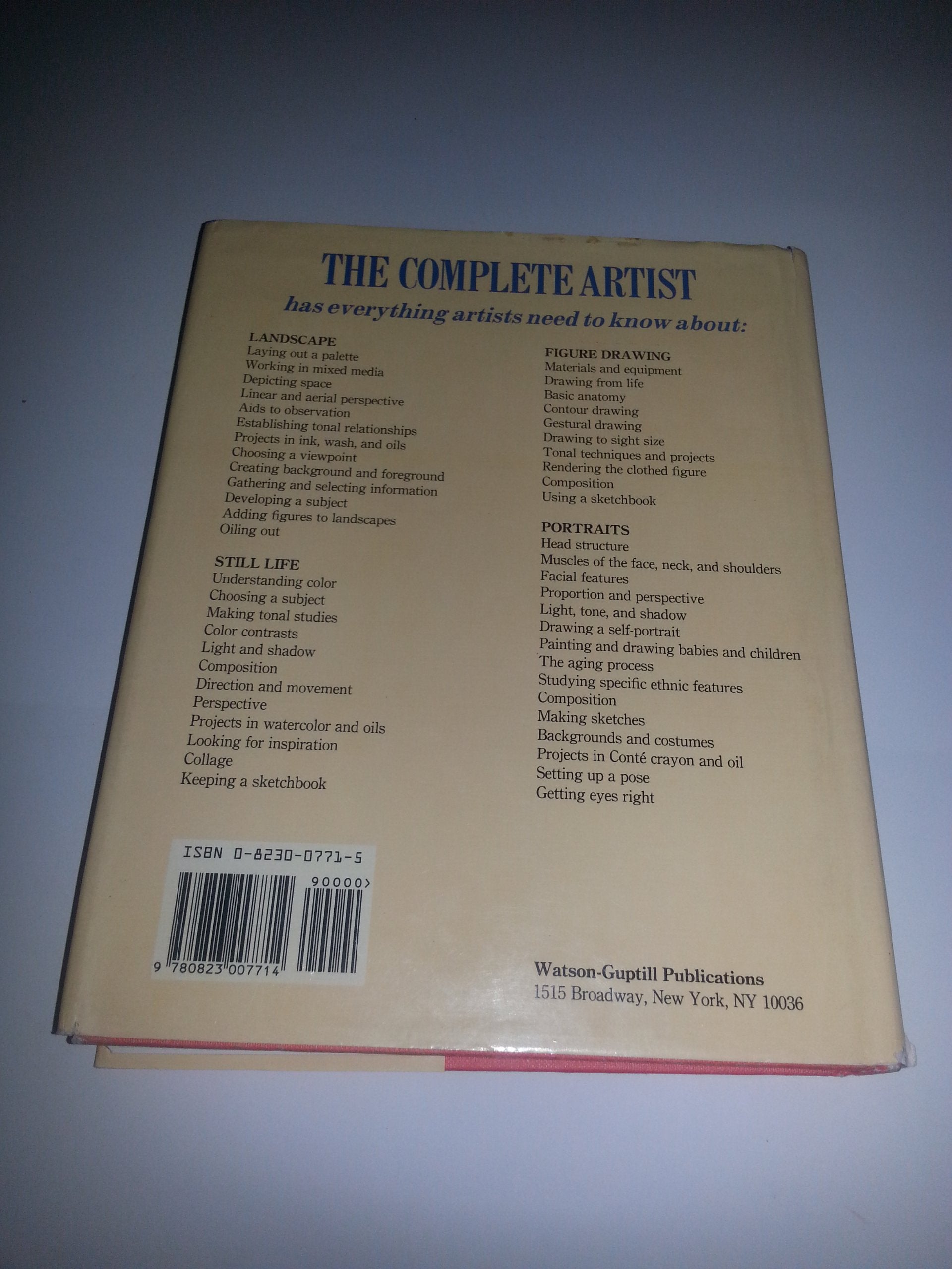 The Complete Artist: Painting and Drawing Better Landscapes, Still Lifes, Figures and Portraits,Used