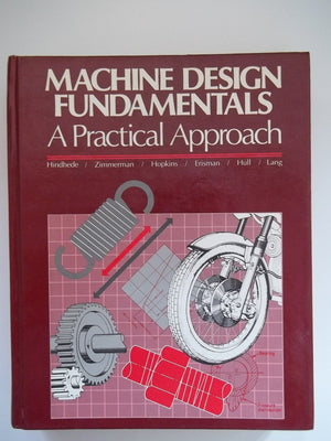 Machine Design Fundamentals, A Practical Approach
