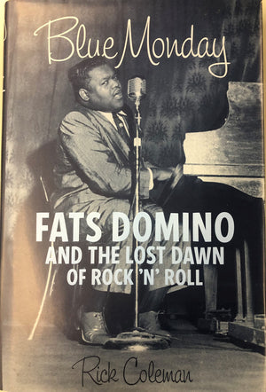Blue Monday: Fats Domino and the Lost Dawn of Rock 'n' Roll,New