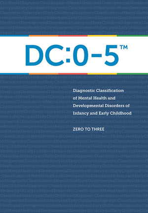 DC:05: Diagnostic Classification of Mental Health And Development Disorders Of Infancy and Early Childhood,Used