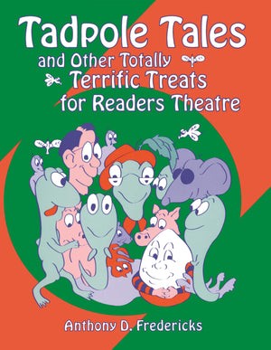 Tadpole Tales And Other Totally Terrific Treats For Readers Theatre,New
