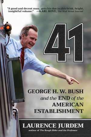 41: George H. W. Bush And The End Of The American Establishment