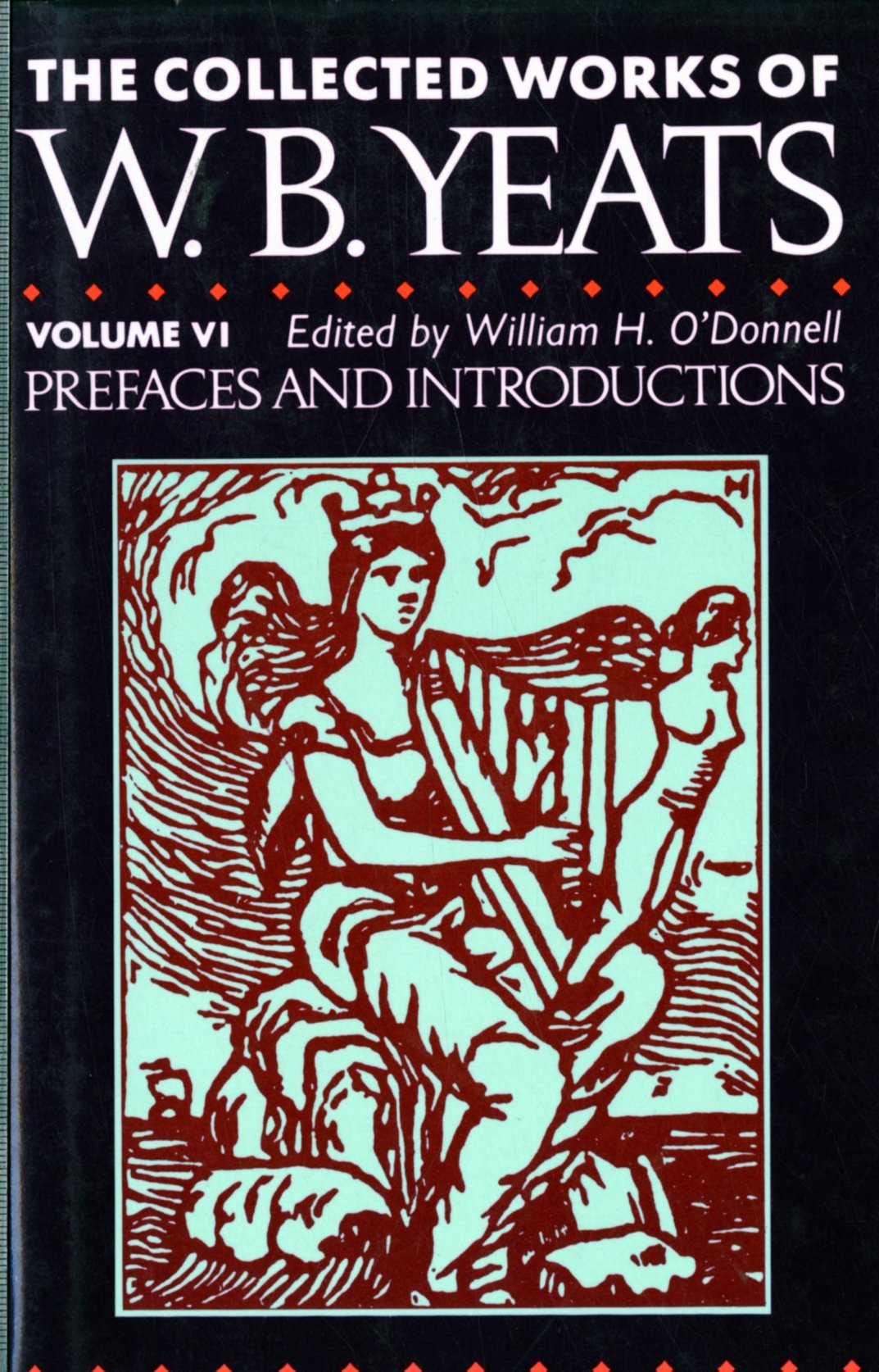 The Collected Works of W.B. Yeats Vol. VI: Prefaces and Introductions,Used