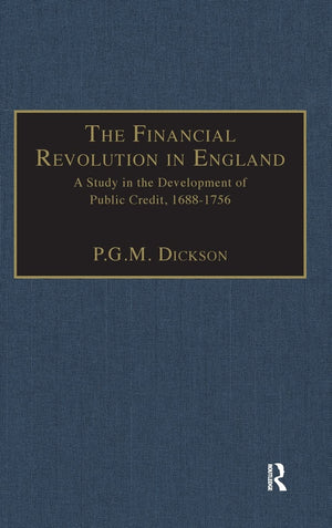 The Financial Revolution in England: A Study in the Development of Public Credit, 16881756 (Modern Revivals in History),Used
