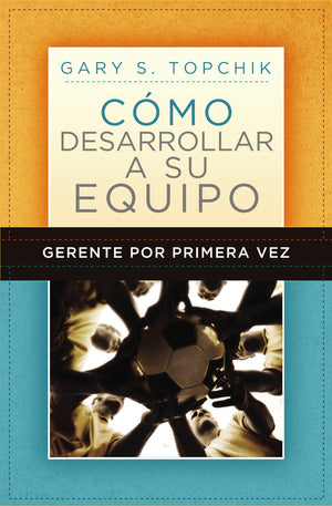 Gerente por primera vez: cmo desarrollar a su equipo (Spanish Edition),Used