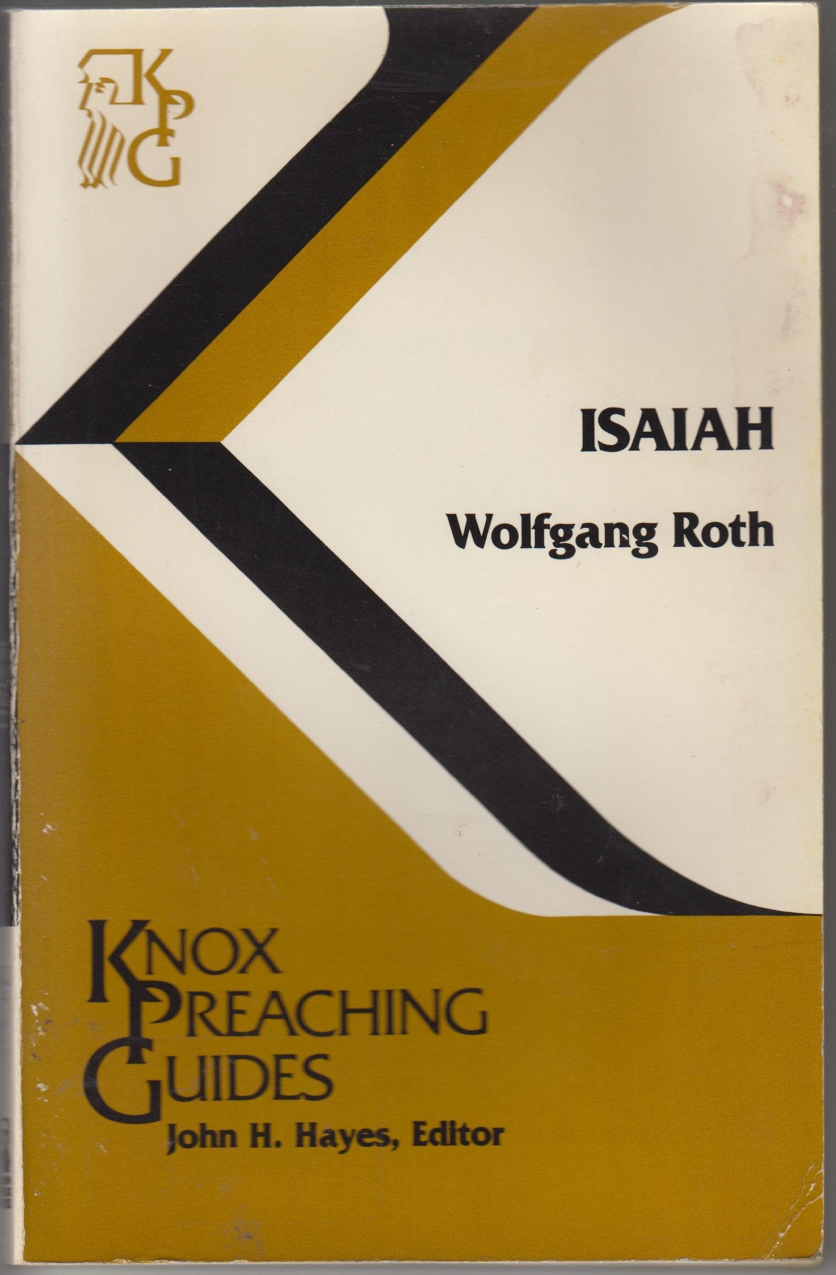 Isaiah: Wolfgang Roth (Knox Preaching Guides),Used