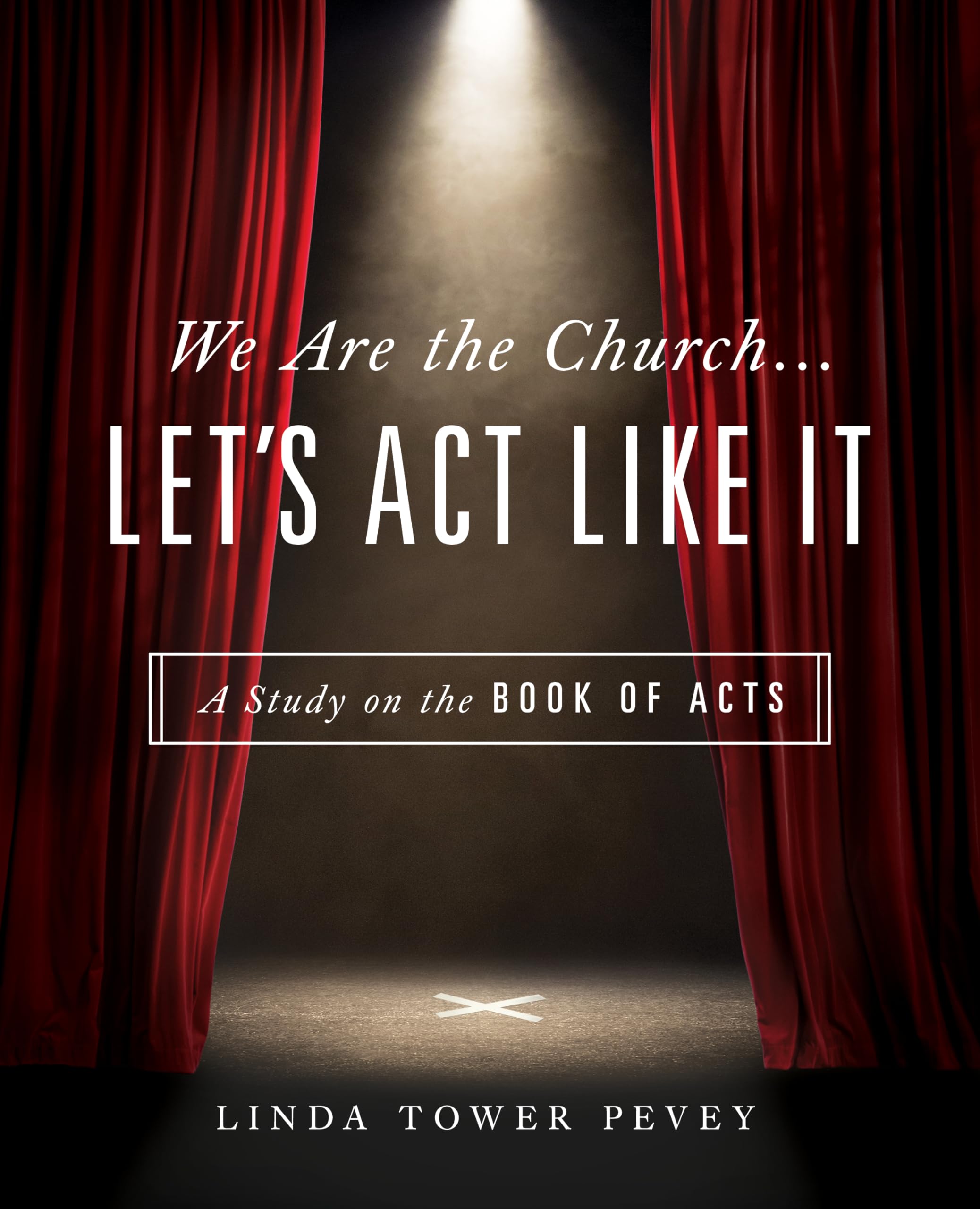 We Are the Church . . . Let's Act Like It: A Study on the Book of Acts,Used