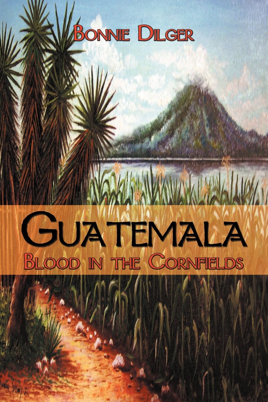 Guatemala: Blood In The Cornfields,Used