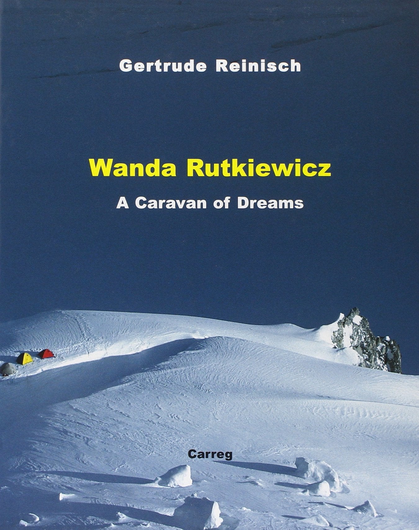 Wanda Rutkiewicz: A Caravan of Dreams,New