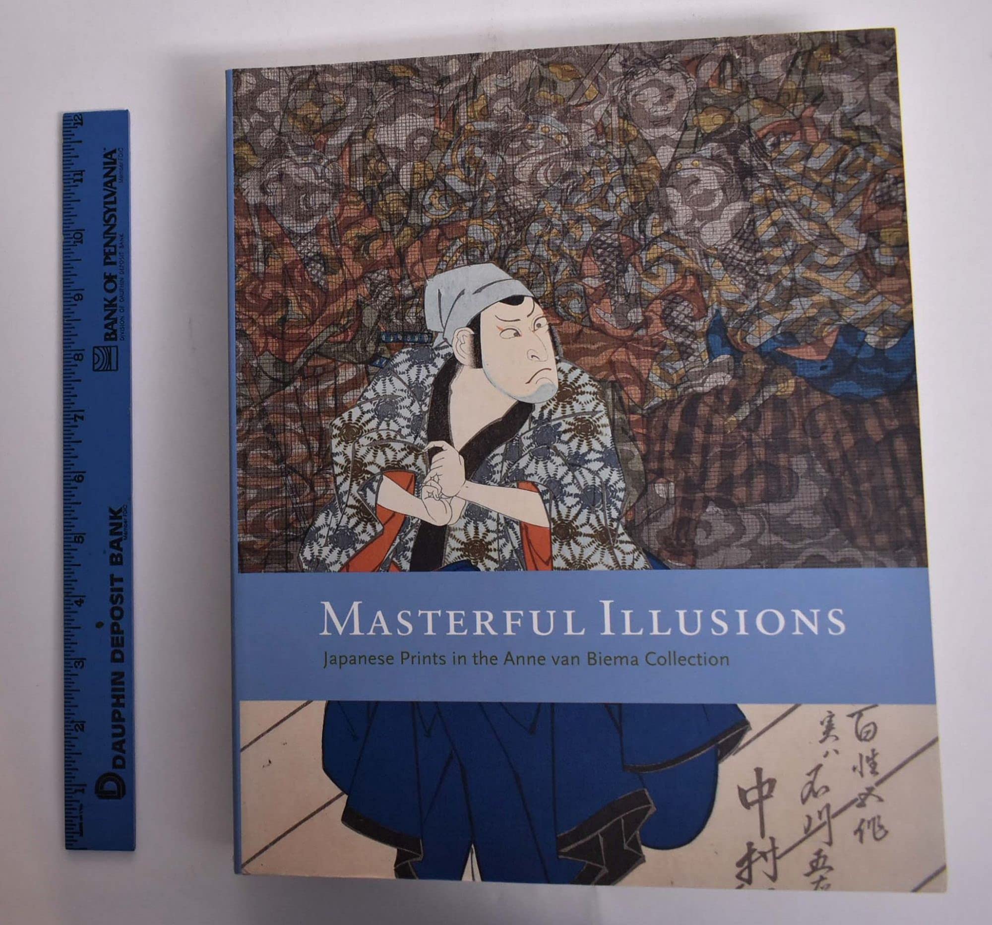 Masterful Illusions: Japanese Prints from the Anne van Biema Collection,Used