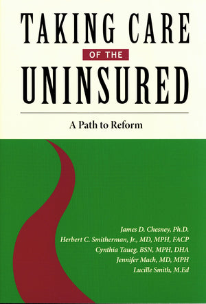 Taking Care of the Uninsured: A Path to Reform,New