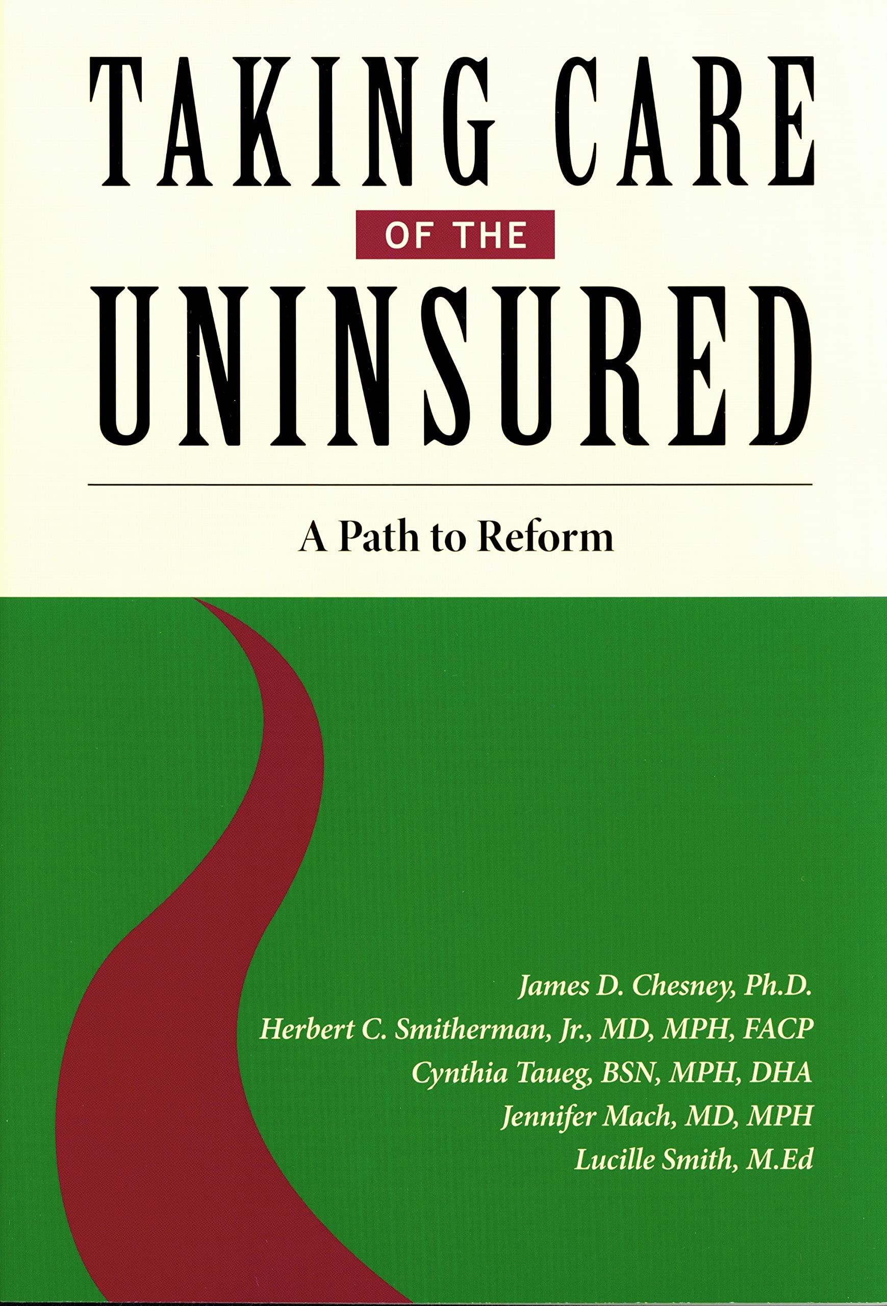 Taking Care of the Uninsured: A Path to Reform,Used