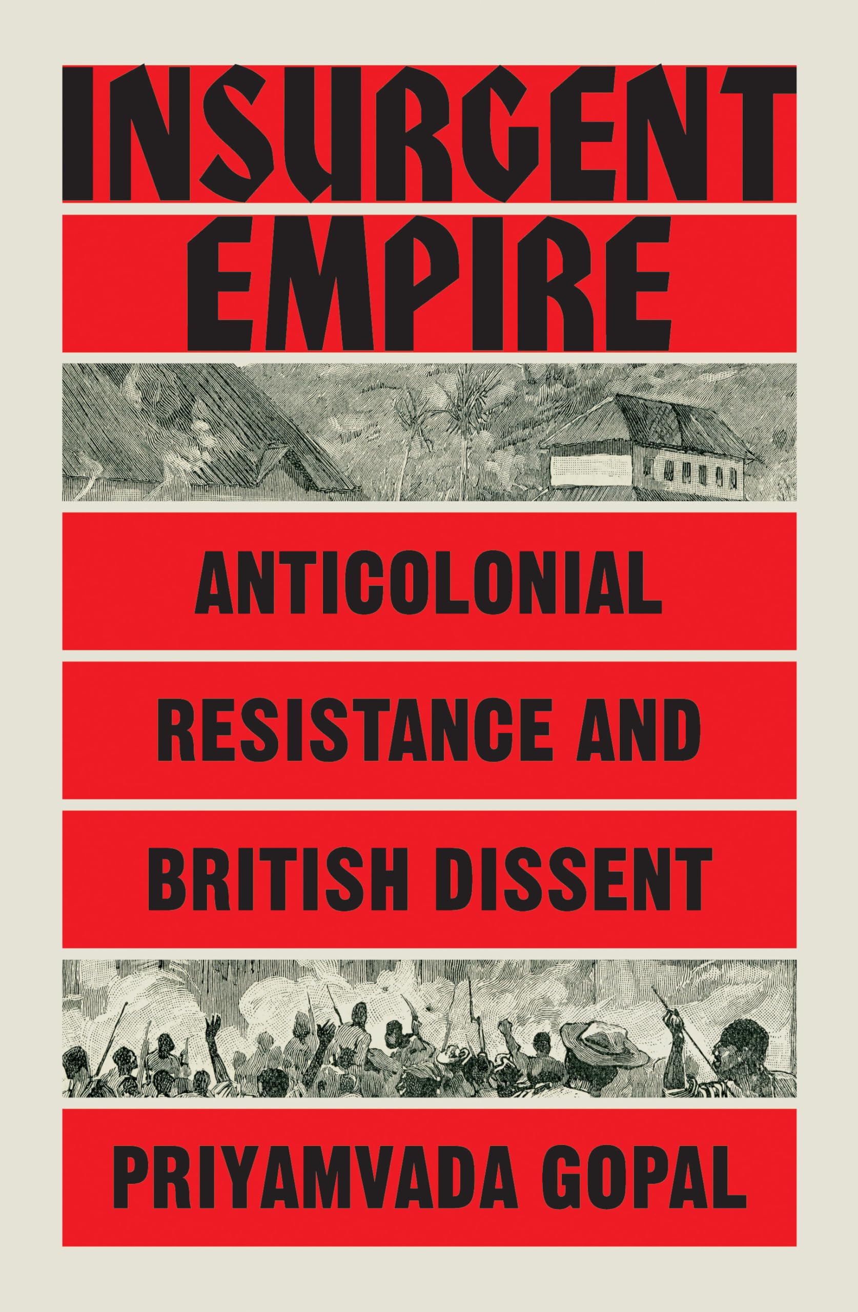 Insurgent Empire: Anticolonial Resistance and British Dissent,Used