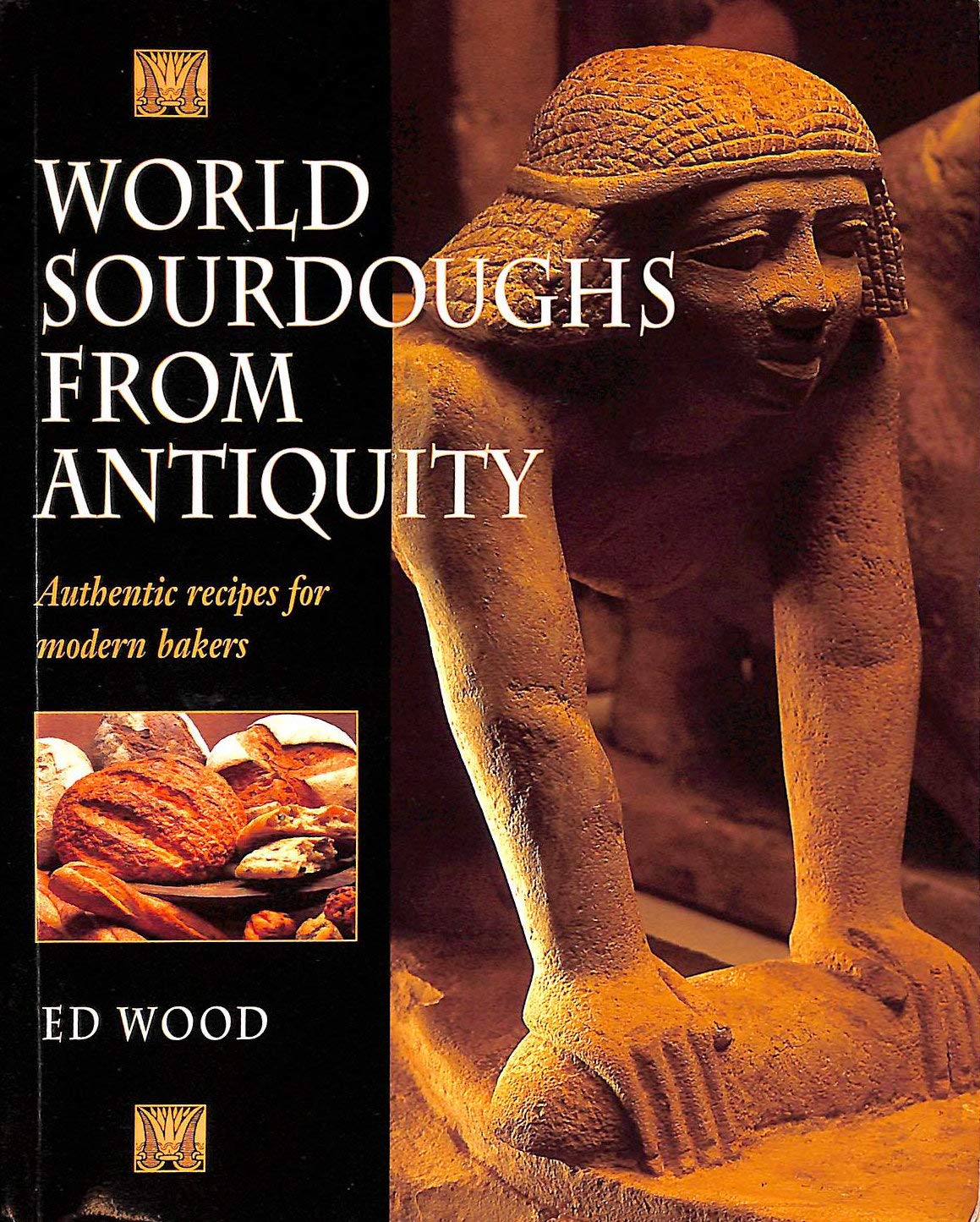 World Sourdoughs from Antiquity: Authentic recipes for modern bakers,Used