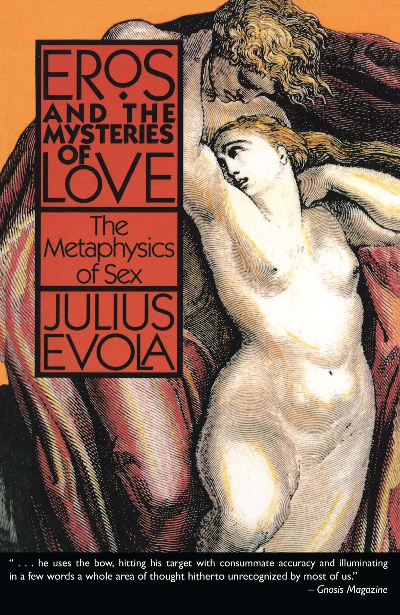 Eros And The Mysteries Of Love: The Metaphysics Of Sex