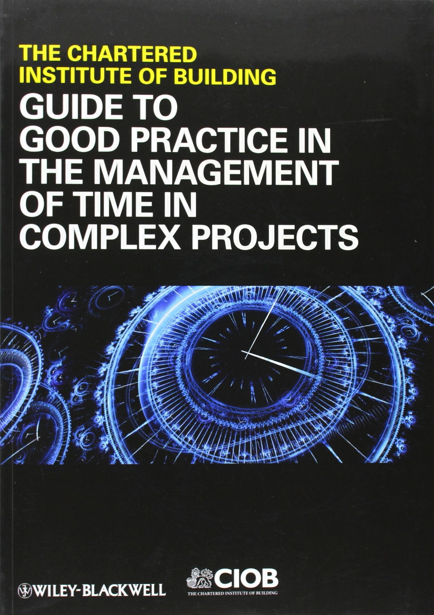 Guide to Good Practice in the Management of Time in Complex Projects,Used