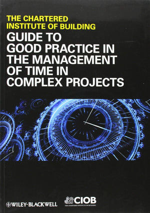 Guide to Good Practice in the Management of Time in Complex Projects,Used