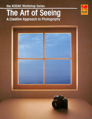 The Art Of Seeing: A Creative Approach To Photography