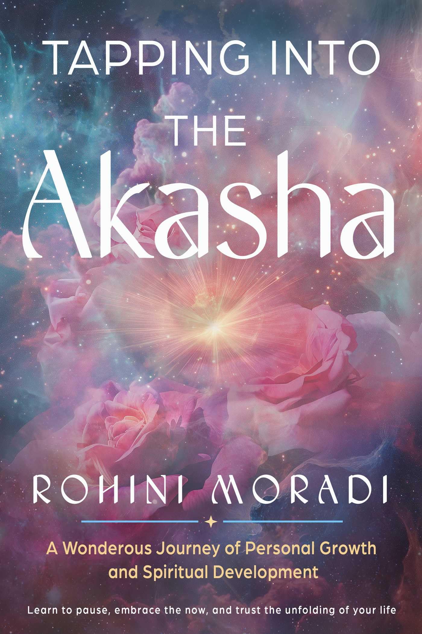 Tapping Into The Akasha: A Wondrous Journey Of Personal Growth And Spiritual Development