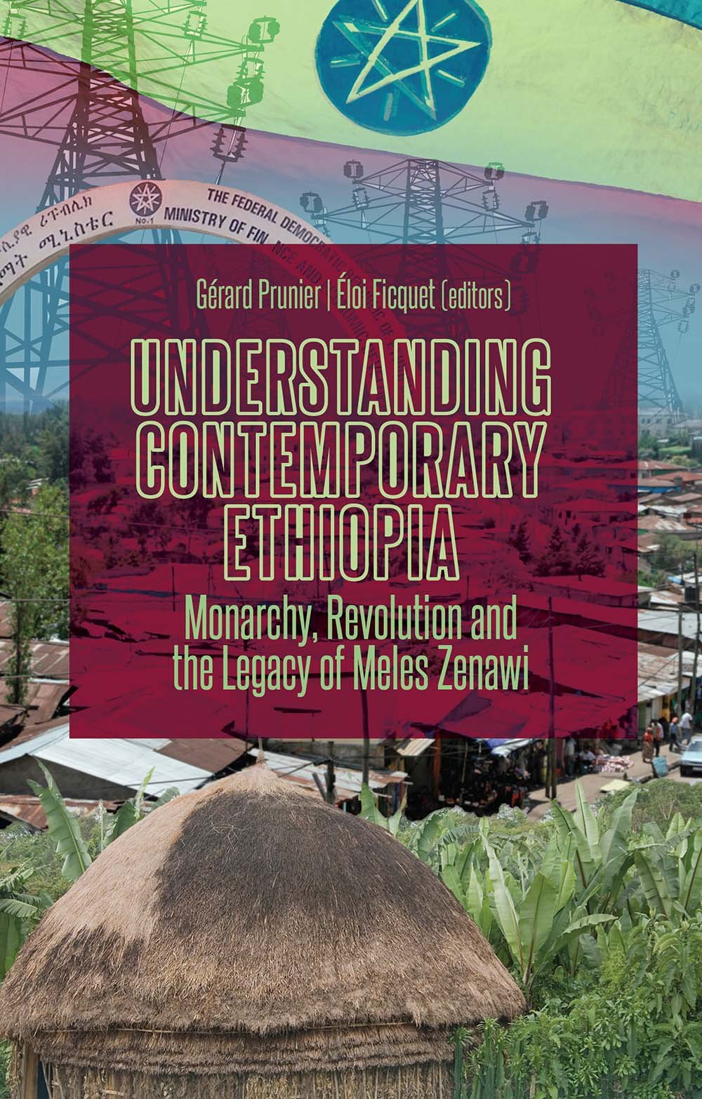 Understanding Contemporary Ethiopia: Monarchy, Revolution and the Legacy of Meles Zenawi,Used