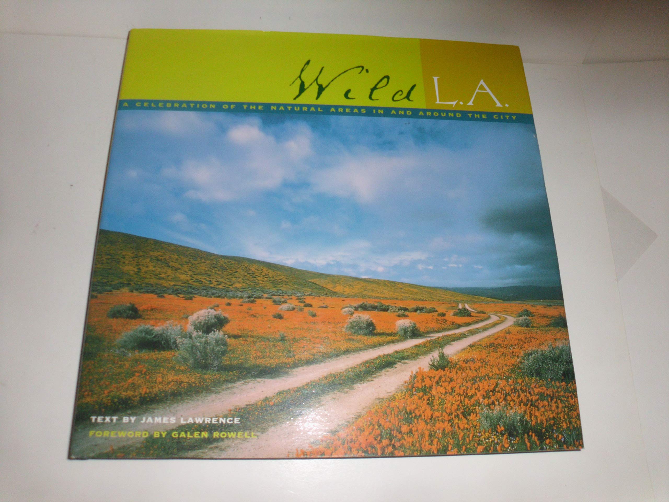 Wild LA: A Celebration of the Natural Areas in and Around the City,Used