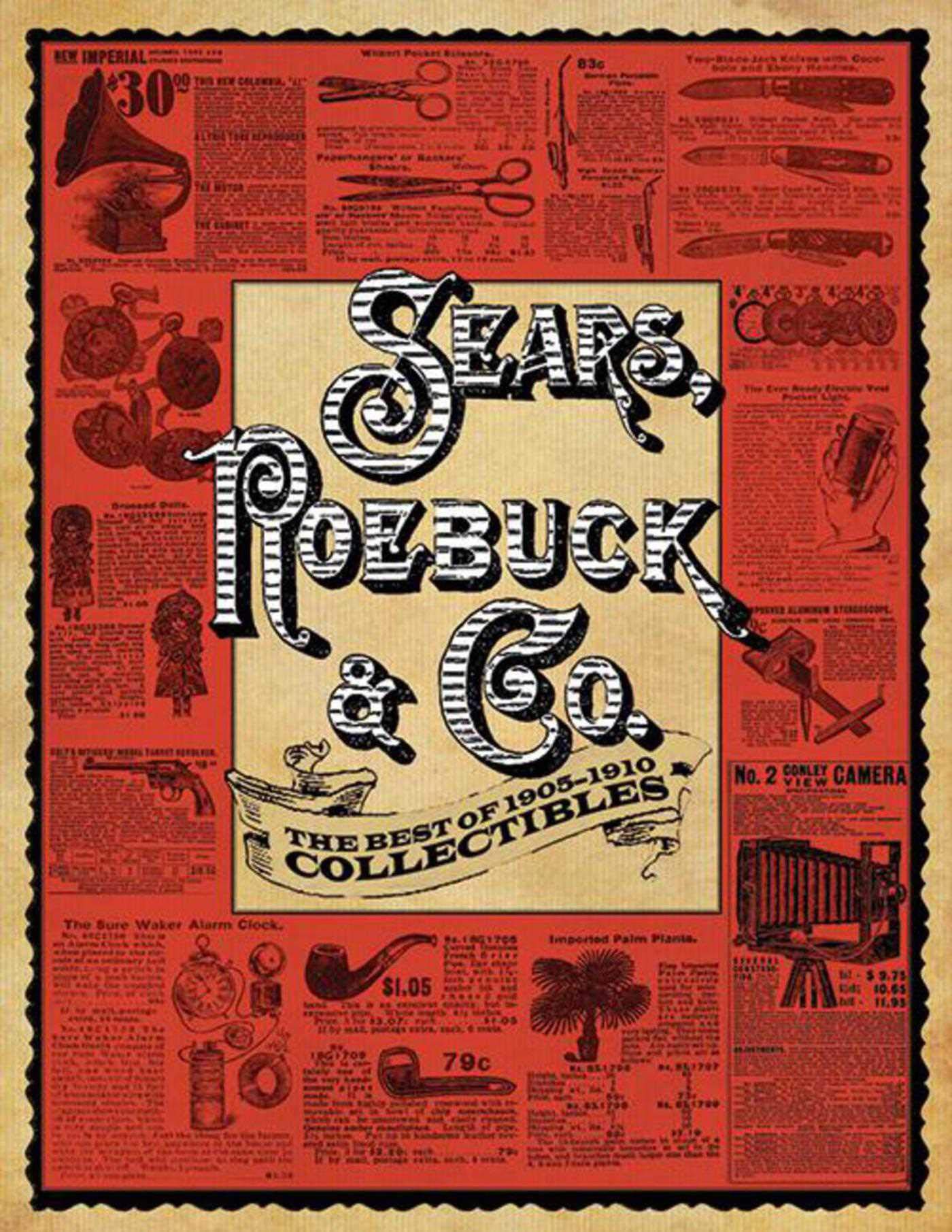 Sears, Roebuck & Co.: The Best of 19051910 Collectibles,Used
