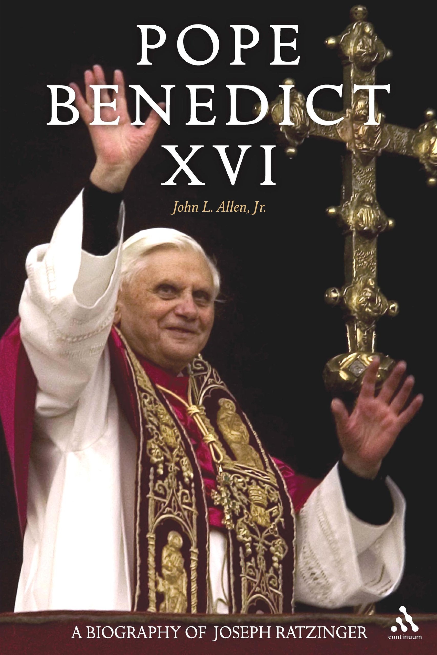 Pope Benedict Xvi: A Biography Of Joseph Ratzinger