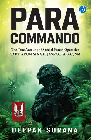 Para Commando: The True Account Of A Special Forces Operative, Capt Arun Singh Jasrotia  Real-Life Story Of A Brave Para Special Forces Officer