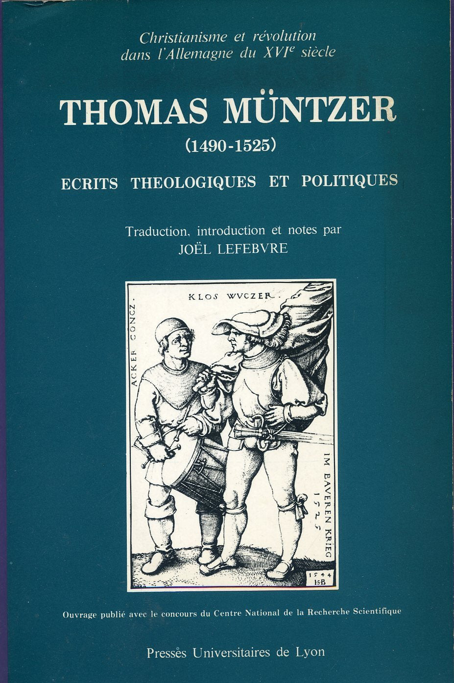 Thomas Mntzer (14901525) crits thologiques et politiques, lettres choisies: Christianisme et rvolution dans l'Allemagne d,Used
