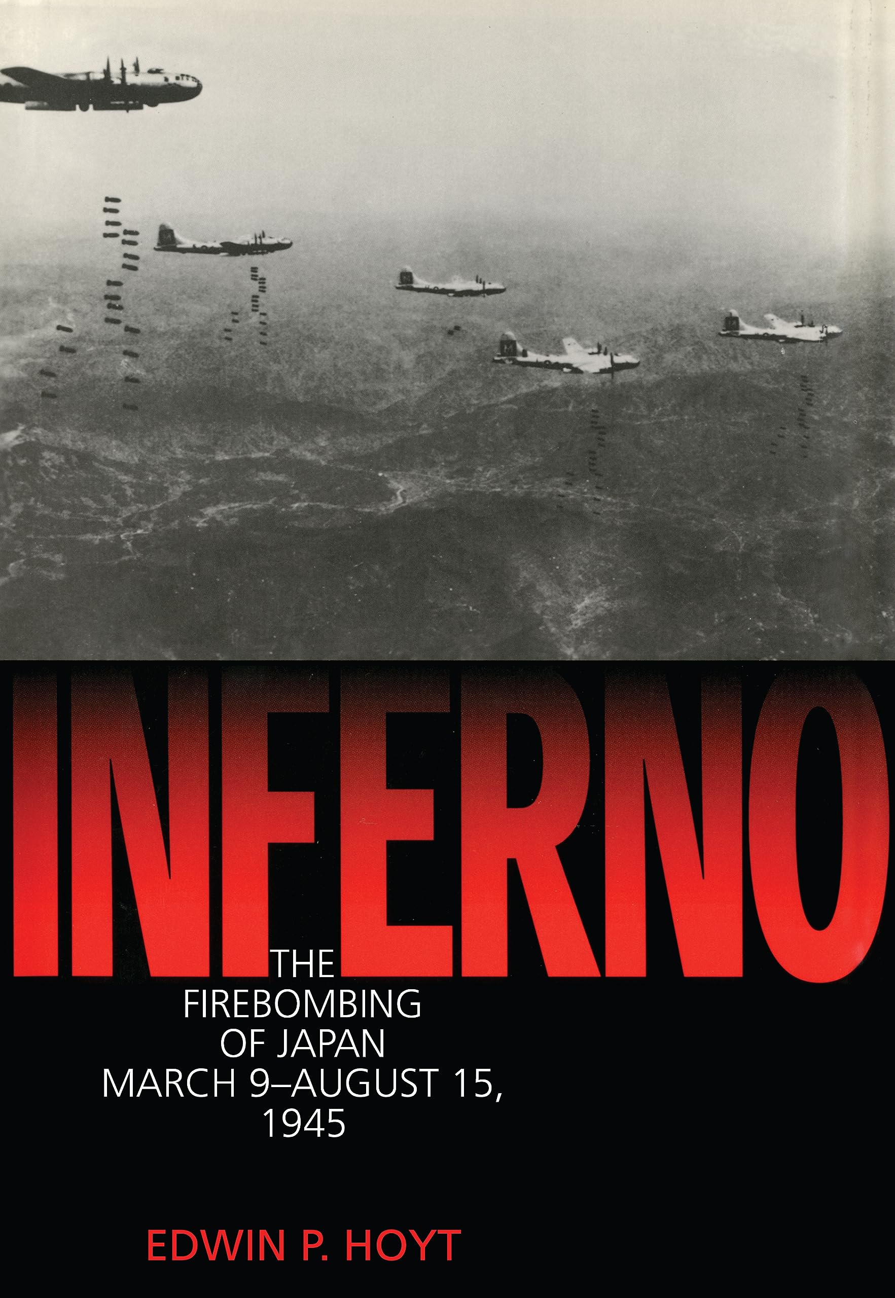 Inferno: The Fire Bombing Of Japan, March 9  August 15, 1945 (Lyons Press Library Of Wwii)